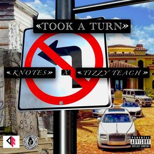 Took A Turn (feat. Tizzy Teach) (Explicit)