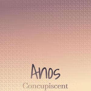 Anos Concupiscent