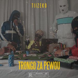 Trongo Za Pewou (Explicit)