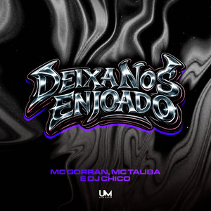 DEIXA NOS ENJOADO (Explicit)