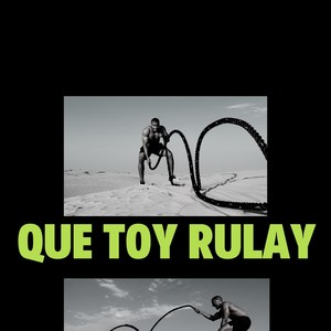 QUE TOY RULAY