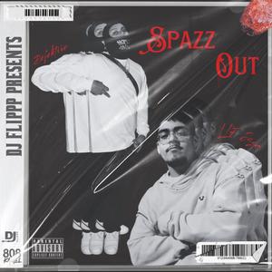 Spazz Out (feat. LLF Jaye) [Explicit]