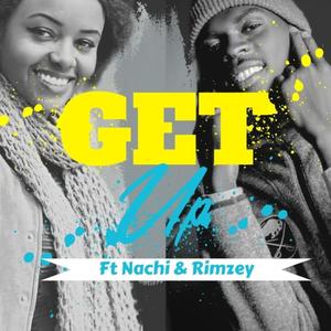 Get Up (feat. Nachi & Rimzey)