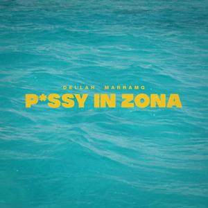 P*SSY IN ZONA (Explicit)