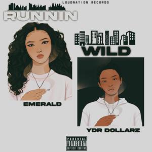 Runnin' Wild (feat. YDR Dollarz) (Explicit)