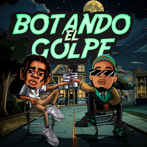 Botando El Golpe (Explicit)