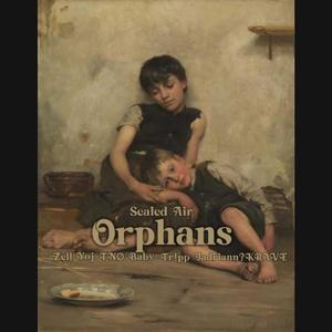 Orphans (feat. Yoj, TNO Baby, Tr!pp, Jadrian?, Zell & KRAVE) (Explicit)