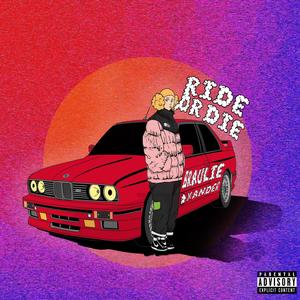 Ride Or Die (feat. Braulie) (Explicit)