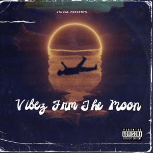 Vibez Frm The Moon (Explicit)