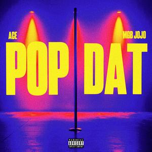 Pop Dat (feat. MGB JoJo) (Explicit)