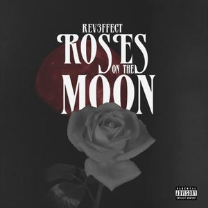 Roses on the moon (Explicit)