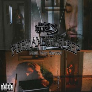 Permanent Sleep(feat. Boy Sacred) (Explicit)