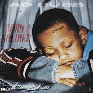 Born A Soldier (Explicit)