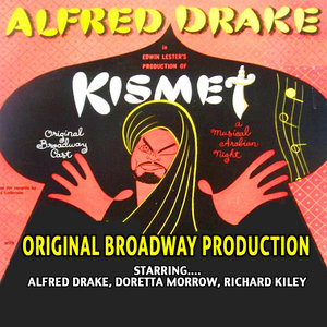 Original Broadway Production - Kismet - Alfred Drake , Doretta Morrow, Richard Kiley