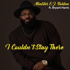I Couldn't Stay There(feat. Bryant Harris)