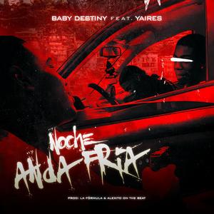 Noche Anda Fria (feat. Yaires) (Explicit)