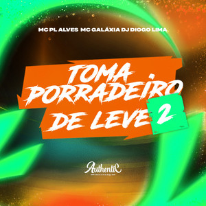 Toma Porradeiro de Leve 2 (Explicit)