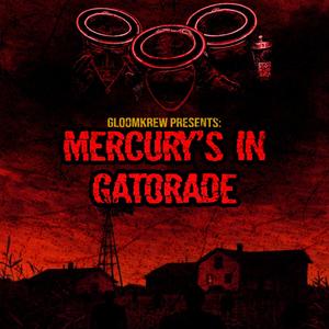 Mercury's in Gatorade(feat. Nätive, Gloomy.44 & Pr0found) (Explicit)
