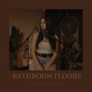 Bathroom Floors (Live Off The Floor)