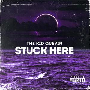 Stuck Here (Explicit)