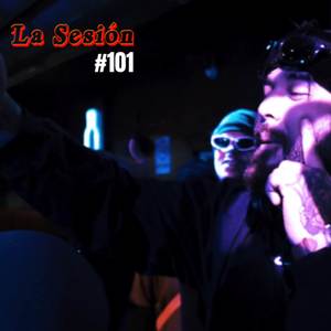 La Sesión #101 (Explicit)