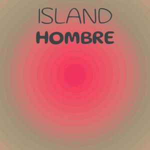 Island Hombre