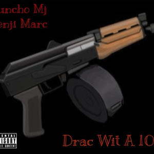 Drac Wit A 100 (feat. Huncho Mj) (Explicit)