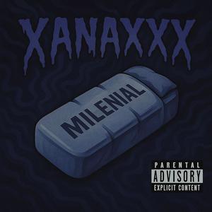 Xanaxx (Explicit)