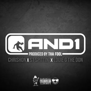 And1 (feat. ST Spittin' & Louie G the Don) [Explicit]