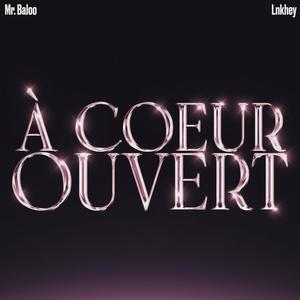 À coeur ouvert(feat. Lnkhey)