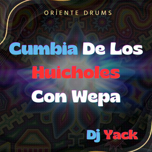 Cumbia de los Huicholes con Wepa