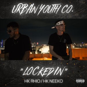 Locked In (feat. HK Rhio & HK Neeko) [Explicit]