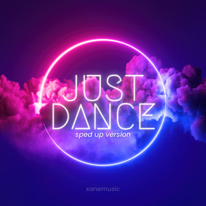 Xanemusic - Just Dance - Sped Up (Remix)