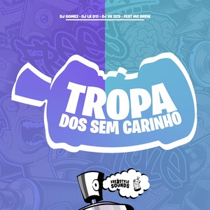 Tropa Dos Sem Carinho (Explicit)