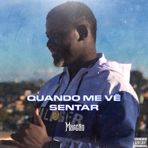 Quando me ver sentar (Explicit)