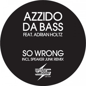So Wrong (Azzido Da Bass NFF Dub)