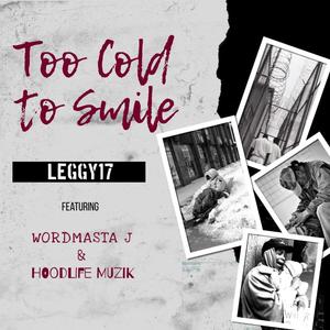 Too Cold to Smile (feat. Wordmasta J & Hoodlife Muzik)