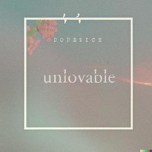 unlovable (Explicit)