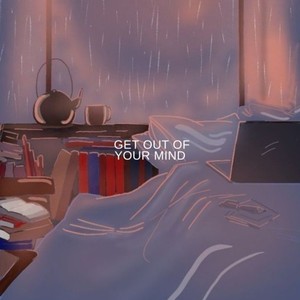 Get Out of Your Mind (Explicit)