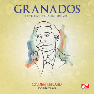 Goyescas, Opera: 