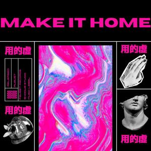 Make It Home (Explicit)