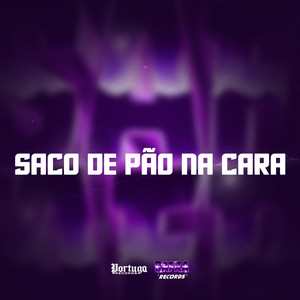 SACO DE PÃO NA CARA (Explicit)