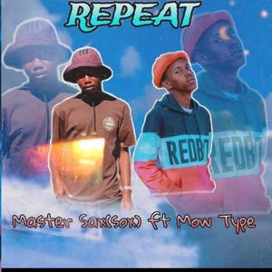 Repeat (feat. Mow Type)