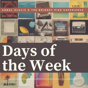 Days of the Week (with The Bridget Pike Experience)