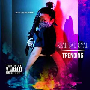 Real Bad Gyal (Explicit)