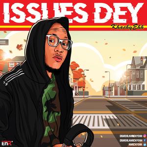 Issues dey (Explicit)