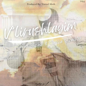 V'lirushalyim (feat. Simcha Schachter & Yisroel Meth)