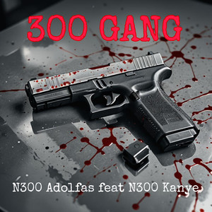 300 Gang (Explicit)