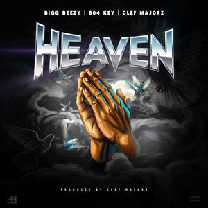 Heaven (feat. 804 Key, Beezy Hustle Hard & Clef Majorz) (Explicit)