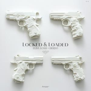 Locked & Loaded (Explicit)